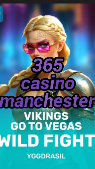 365 casino manchester-fqqjrm9vrme7zzjgfjql.com